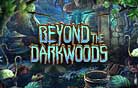 Beyond the Dark Woods