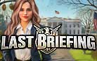 Last Briefing
