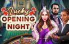 Lucky Opening Night