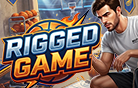 Rigged Game