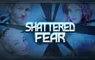 Shattered Fear