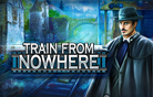 Train From Nowhere