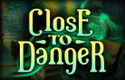 Close to danger