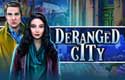 Deranged City