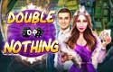 Double or Nothing