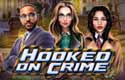 Hooked on Crime