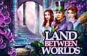 Land Between Worlds