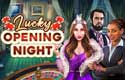 Lucky Opening Night