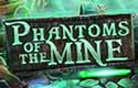 Phantoms of the Mine