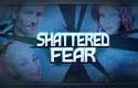 Shattered Fear