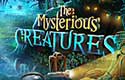 The Mysterious Creatures