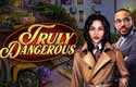 Truly Dangerous